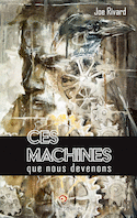 Ces machines que nous devenons